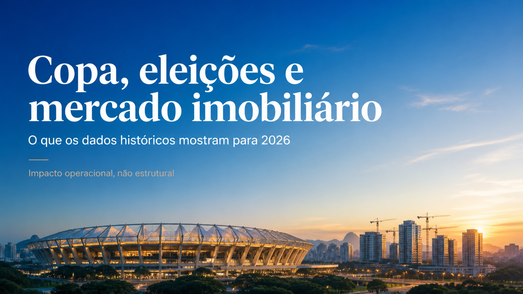 Copa do Mundo, Eleições e Mercado Imobiliário: O Que Dados Históricos Mostram Para 2026