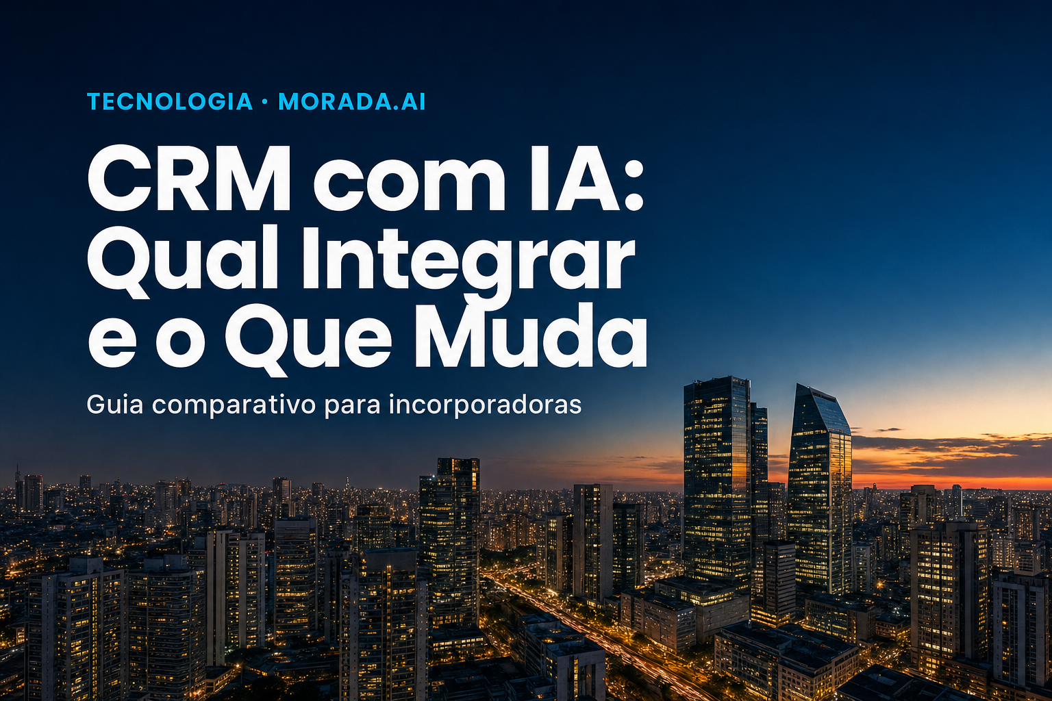 CRM com IA para Incorporadoras: Guia Comparativo 2026