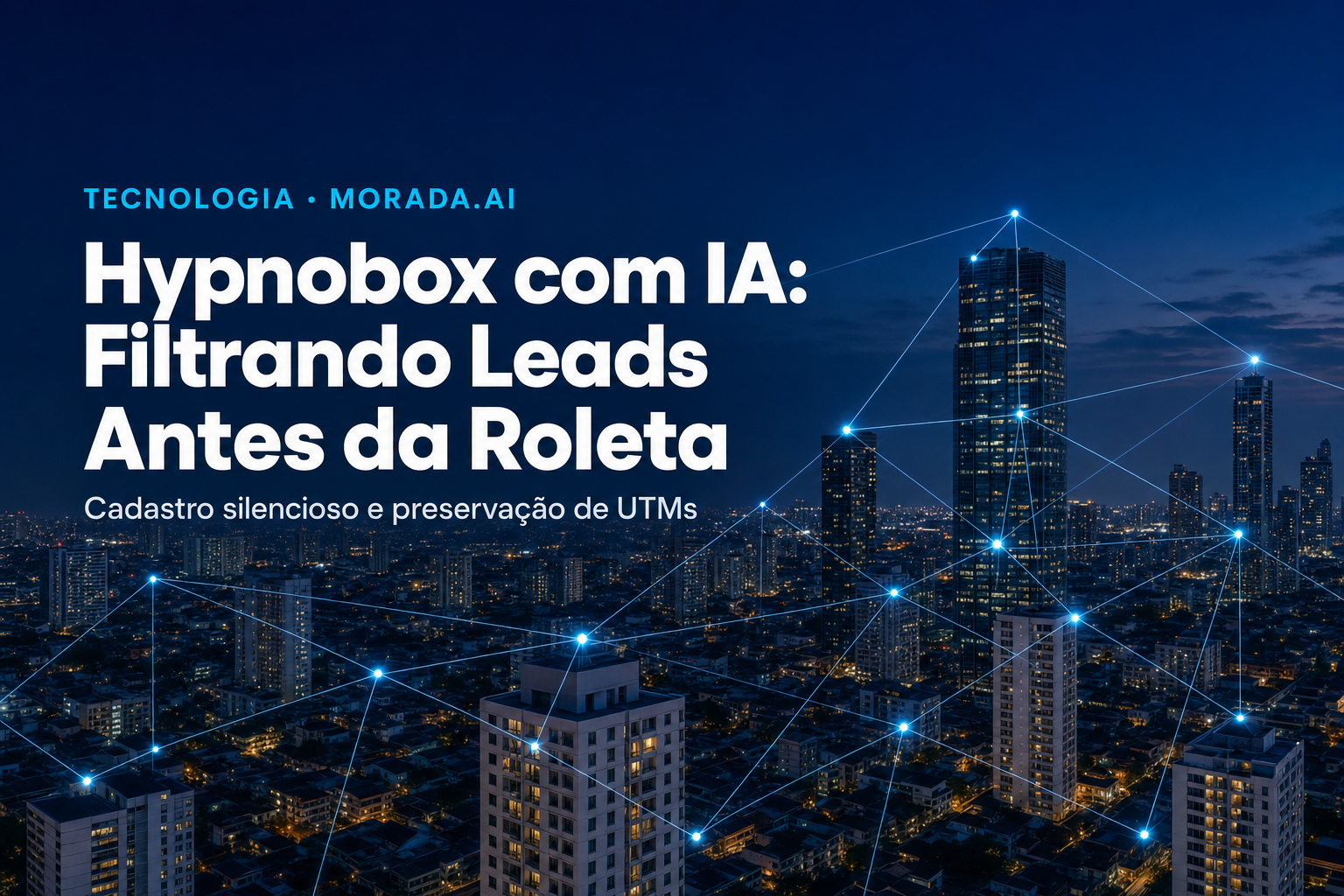 Hypnobox com IA: Como Filtrar Leads Antes da Roleta de Corretores