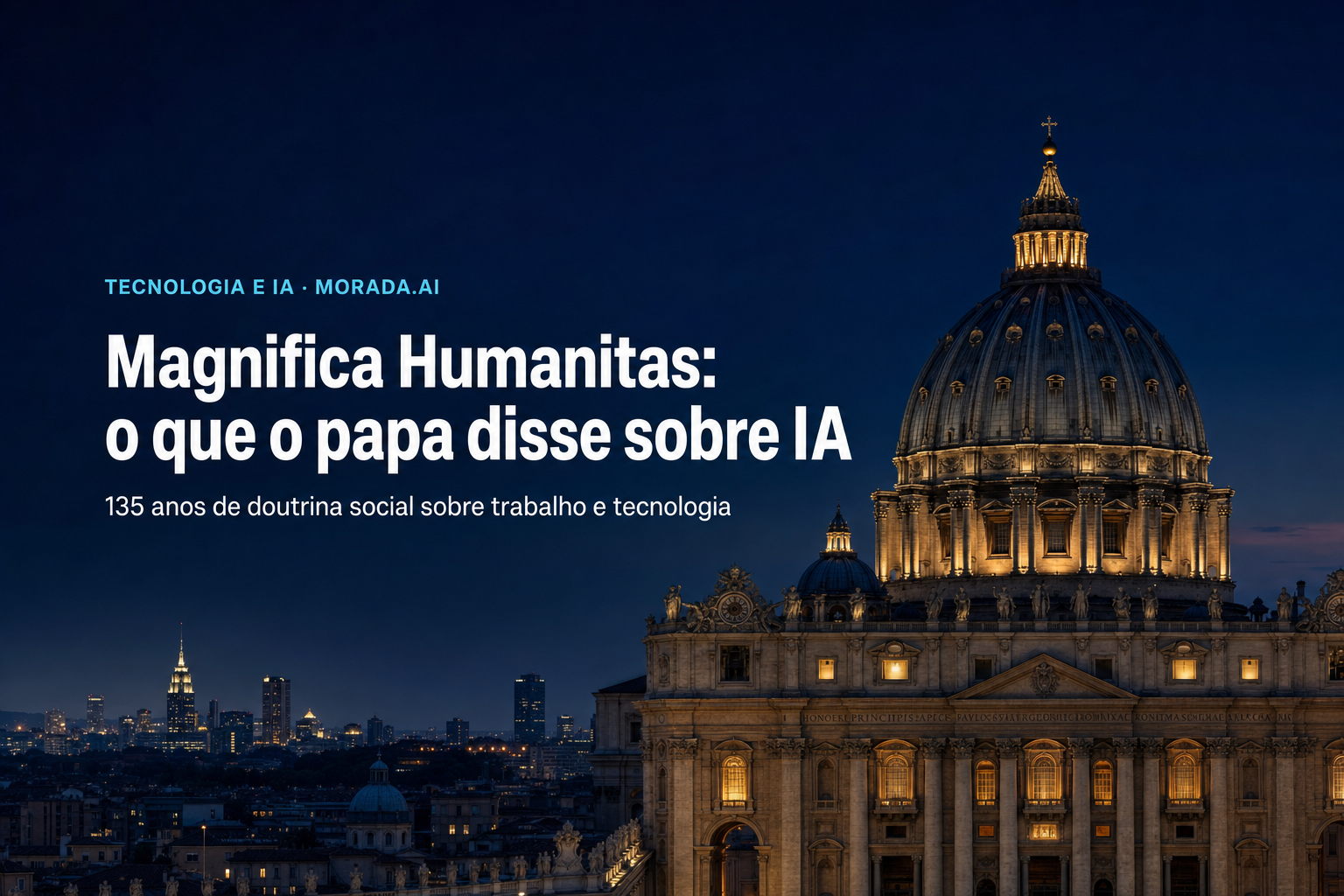 Magnifica Humanitas: o que a encíclica papal sobre IA diz sobre trabalho